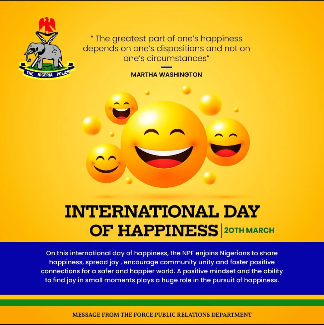 Don’t Worry, Be Happy, Police Tell Nigerians on International Day of Happiness