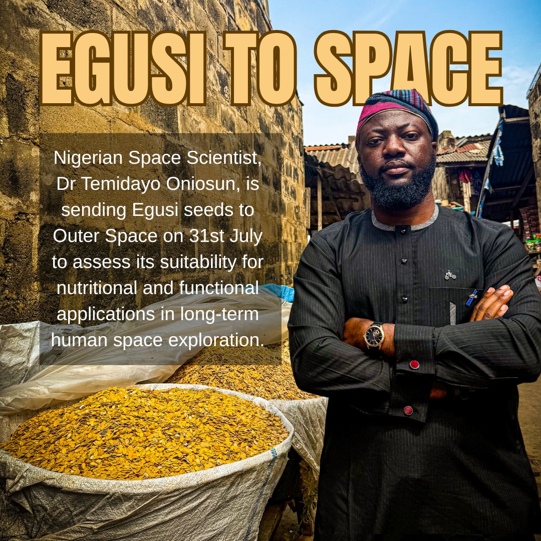 Nigerian-Yorùbá Space Scientist Sends Òyó’s Egusi Seeds to Outer Space in Historic First